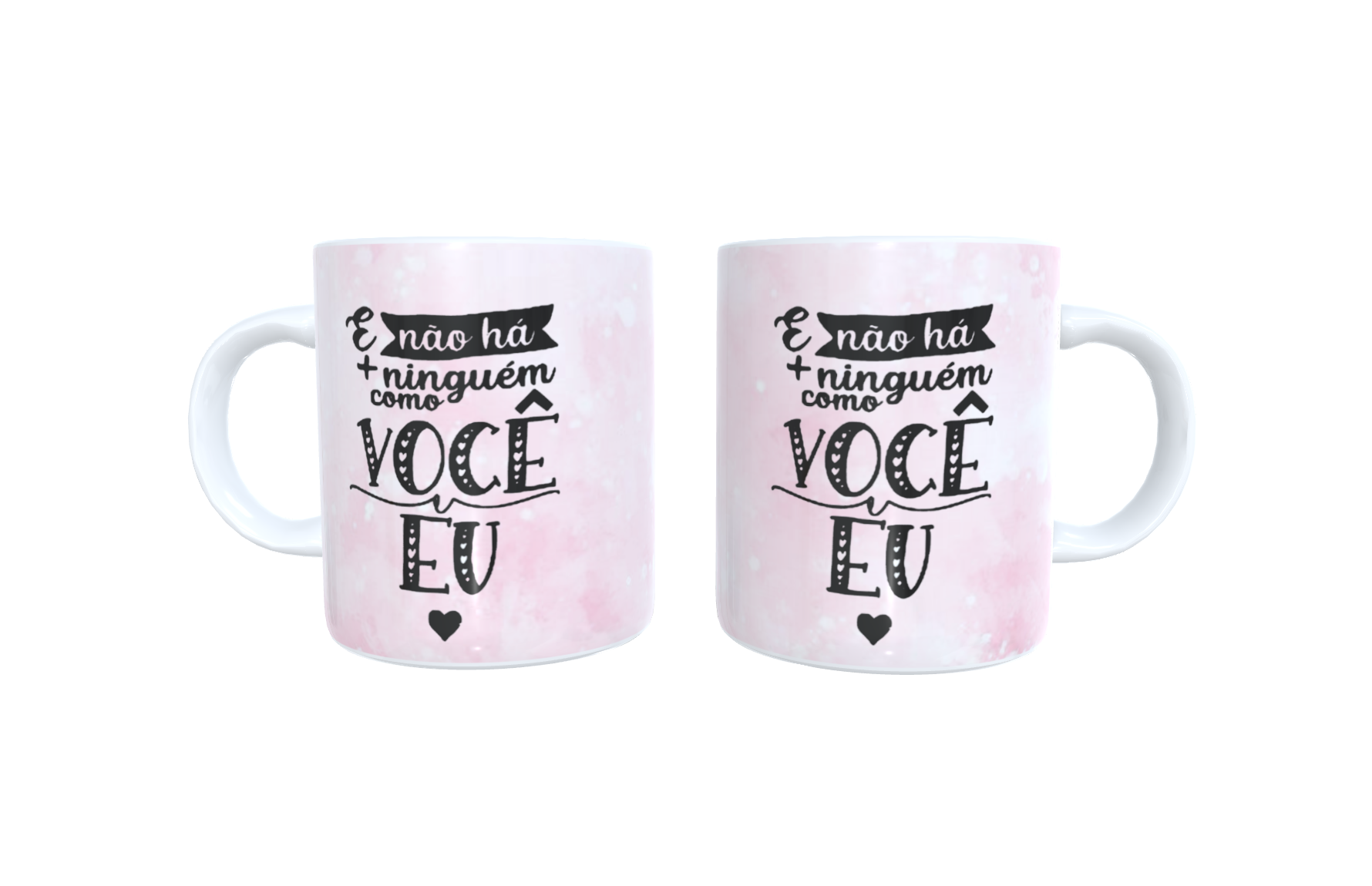 Caneca E no h mais ningum como Voc e Eu